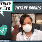 Behind The Mask – Get to Know Tiffany Barnes, Receptionist